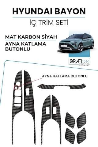 Hyundai Bayon İç Trim Set Mat Karbon Siyah / Ayna Katlama Butonlu