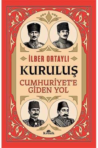 Kuruluş & Cumhuriyet'e Giden Yol / Prof. Dr. İlber Ortaylı