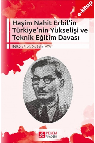 Haşim Nahit Erbil İn Türkiye Nin Yükselişi Ve Teknik Eğitim Davas