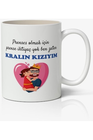 Prenses Olmak İçin Prense İhtiyacım Yok Ben Zaten Kralın Kızım Babalar Günü Baskılı Kupa Bardak Baskılı Kahve Kupa Bardak