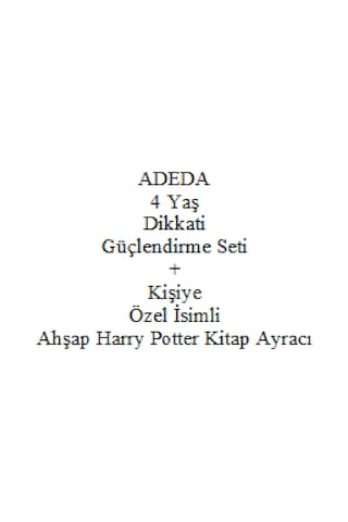 Adeda 4 Yaş Dikkati Güçlendirme Seti + Kişiye Özel İsimli Ahşap Harry Potter Kitap Ayracı