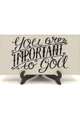 Tanrı İçin Önemlisin Baskılı Mdf Masaüstlük 10x20
