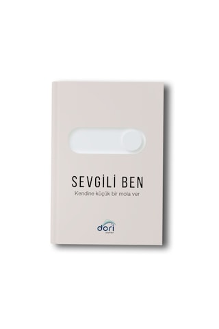 Sevgili Ben " Kendine Küçük Bir Mola Ver "