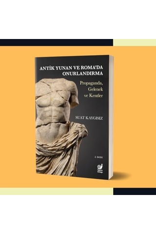 Antik Yunan Ve Roma&apos Da Onurlandırma: Propaganda, Gelenek Ve Kentler