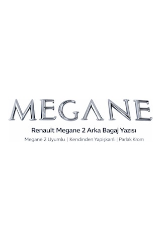 Renault Megane 2 Arka Bagaj Yazısı Logo Amblem Krom Kendinden Yapışkanlı Megane Yazı Seti