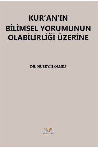 Kur'an'ın Bilimsel Yorumunun Olabilirliği Üzerine / Dr. Hüseyi... Kur'an'ın Bilimsel Yorumunun Olabilirliği Üzerine / Dr. Hüseyi...