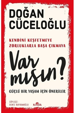 Var mısın? - Güçlü Bir Yaşam İçin Öneriler - Doğan Cüceloğlu - Kronik Kitap Var mısın? - Güçlü Bir Yaşam İçin Öneriler - Doğan Cüceloğlu - Kronik Kitap