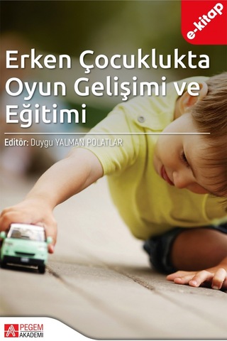 Erken Çocuklukta Oyun Gelişimi Ve Eğitimi E-kitap