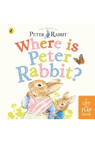 Where İs Peter Rabbit : Lift The Flap Book