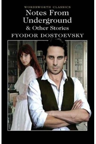 Notes From Underground & Other Stories (Wordsworth Classics) - Fyodor Mihayloviç Dostoyevski - Wordsworth