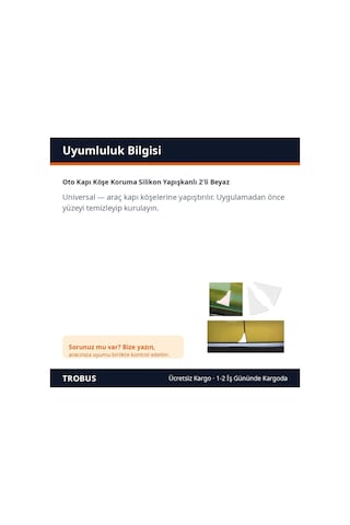 Trobus Oto Kapı Köşe Koruma Silikon Yapışkanlı 2'li Beyaz