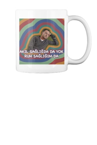 Akıl Sağiığim Da Yok Ruh Sağlığım Da Yok Yazılı Beyaz Kupa Bardak