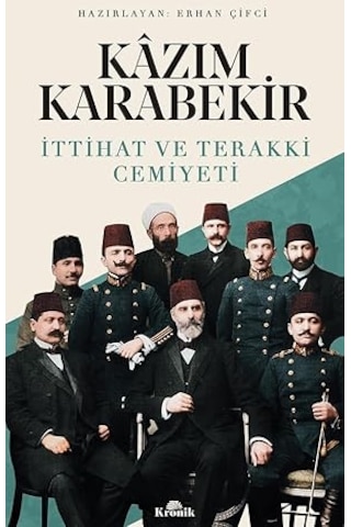Kazım Karabekir - İttihat Ve Terakki Cemiyeti + Marifetname 1-2 Ciltli - Kutulu Set