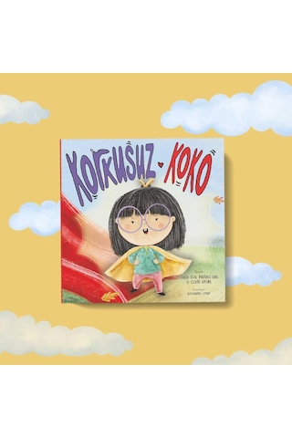 Korkusuz Koko - 3-7 Yaş Okul Öncesi Hikaye Kitabı - Özgüven Kazanımı Geliştirici Eğitim Serisi
