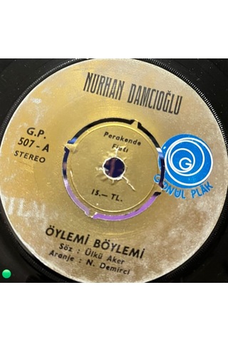 Nurhan Damcıoğlu - Öyle Mi Böyle Mi / Yandım Dostlar Gönül Plak 507 - 45'lik