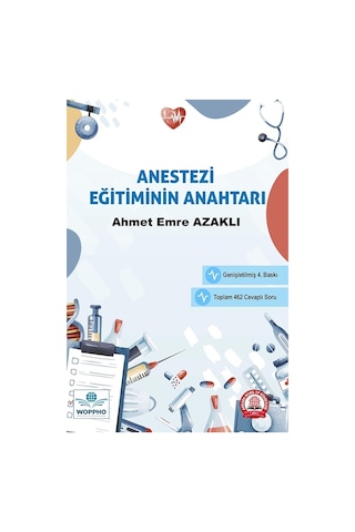 Anestezi Eğitiminin Anahtarı Genişletilmiş 4. Baskı Anestezi Eğitiminin Anahtarı Genişletilmiş 4. Baskı