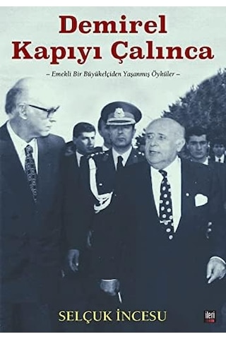 Demirel Kapıyı Çalınca: Emekli Bir Büyükelçiden Yaşanmış Öyküler