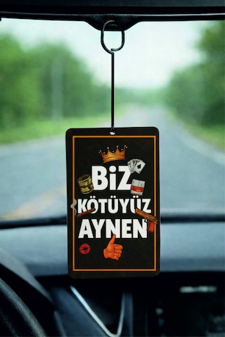 Biz Kötüyüz Aynen Tasarımlı Oto Kokusu