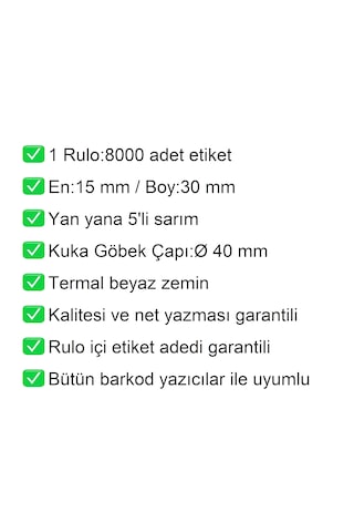15x30 Mm Termal 5'li Ürün Barkod Etiketi 1 Rulo:8000 Adet / En:15 Mm Boy:30 Mm / Yan Yana 5'li Sarım 1