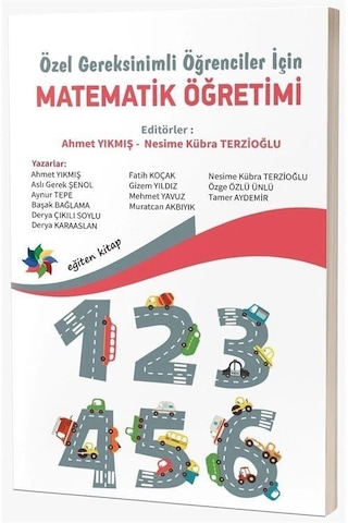 Özel Gereksinimli Öğrenciler İçin Matematik Öğretimi / Kolektif Özel Gereksinimli Öğrenciler İçin Matematik Öğretimi / Kolektif