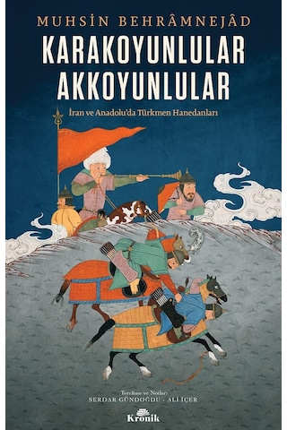 Karakoyunlular Akkoyunlular: İran Ve Anadolu Da Türkmen Hanedanları