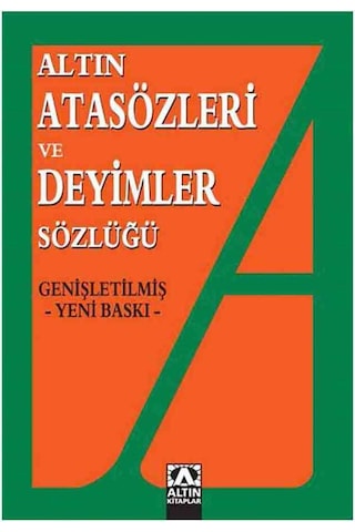 Atasözleri ve Deyimler Sözlüğü - Ülkü Kuşçu - Hüseyin Kuşçu - Altın Kitaplar Atasözleri ve Deyimler Sözlüğü - Ülkü Kuşçu - Hüseyin Kuşçu - Altın Kitaplar