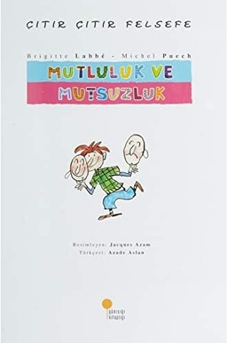 Çıtır Çıtır Felsefe - Mutluluk Ve Mutsuzluk: 4, 5, 6. Sınıflar