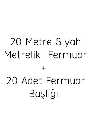 20 Metre Siyah Metrelik Fermuar + 20 Siyah Fermuar Başlığı