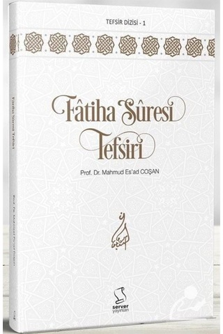 Fatiha Suresi Tefsiri / Prof. Dr. Mahmud Esad Coşan 9789752420571