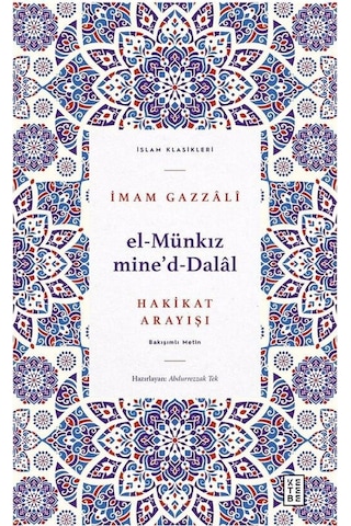 El Münkız mine'd-Dalal - Hakikat Arayışı - İmam Gazzali - Ketebe El Münkız mine'd-Dalal - Hakikat Arayışı - İmam Gazzali - Ketebe