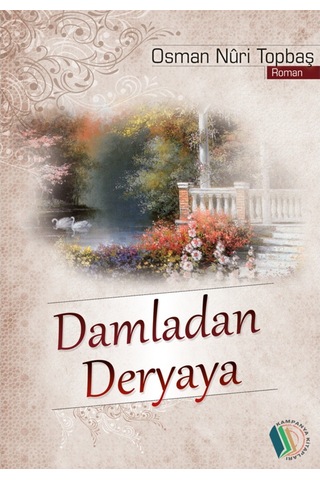 Damladan Deryaya - Osman Nuri Topbaş Damladan Deryaya - Osman Nuri Topbaş
