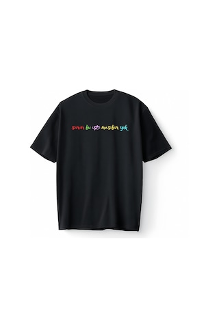 Bumeta Senin Bu İşte Nasiibin Yok Oversize Unisex Tişört T-shirt Siyah