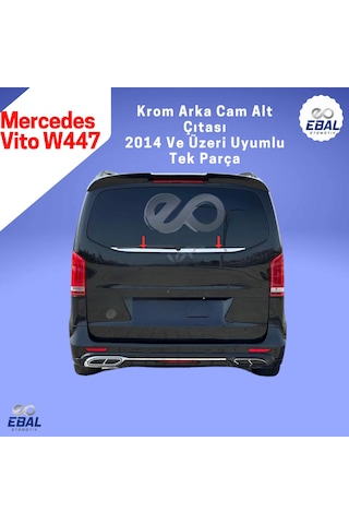 Ebal Otomotiv Mercedes Vito W447 Krom Arka Cam Alt Çıta 2014 ve üzeri P.ÇELİK