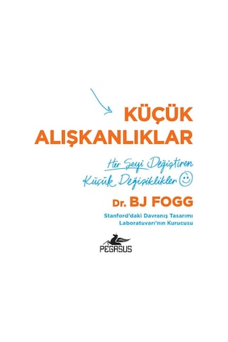 Küçük Alışkanlıklar: Her Şeyi Değiştiren Küçük Değişiklikler