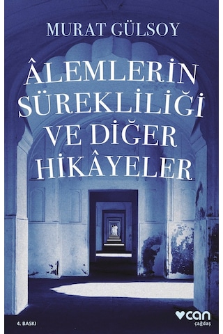 Âlemlerin Sürekliliği Ve Diğer Hikâyeler - Murat Gülsoy - Can Yayınları
