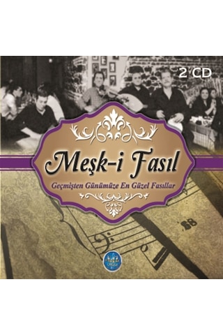 Meşk-i Fasıl- Geçmişten Günümüze En Iyi Fasıllar Cd