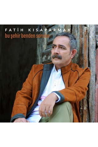Fatih Kısaparmak - Bu Şehir Benden Sorulur (CD)