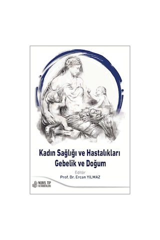 Kadın Sağlığı Ve Hastalıkları: Gebelik Ve Doğum