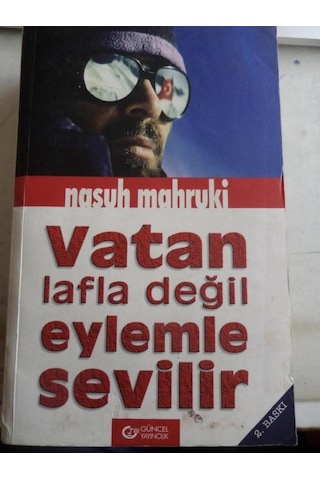 Vatan Lafla Değil Eylemle Sevilir/nasuh Mahruki