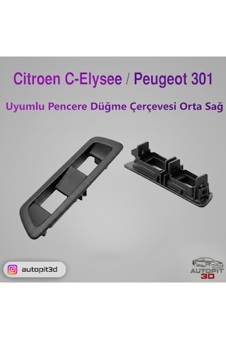 Citroen C-elysee / Peugeot 301 Uyumlu Pencere Düğme Çerçevesi Orta Sağ