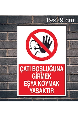 Çatı Boşluğuna Girmek Eşya Koymak Yasaktır Yazılı Metal Uyarı Levhası