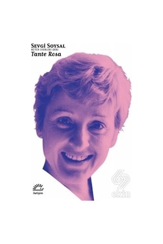 Tante Rosa - Sevgi Soysal - İletişim Yayınları