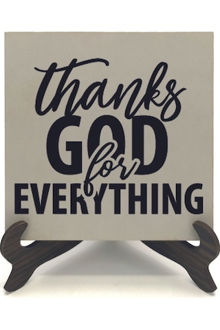 Her Şey İçin Tanrı Ya Şükürler Baskılı Mdf Masaüstlük 10x10
