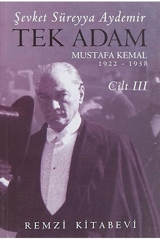 İlk Osmanlılar: Ve Batı Anadolu Beylikleri Dünyası + Tek Adam Cilt 3 Büyük Boy : Mustafa Kemal 1922 - 1938