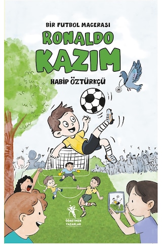 Ronaldo Kazım, Bir Futbol Macerası 8+yaş - Resimli Hikaye / ...