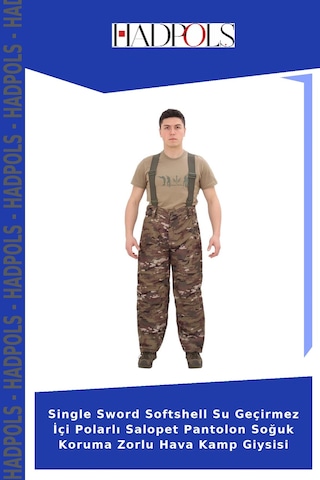 Hadpols Single Sword Softshell Su Geçirmez İçi Polarlı Salopet Pantolon Soğuk Koruma Zorlu Hava Kamp Giysisi Kamuflaj