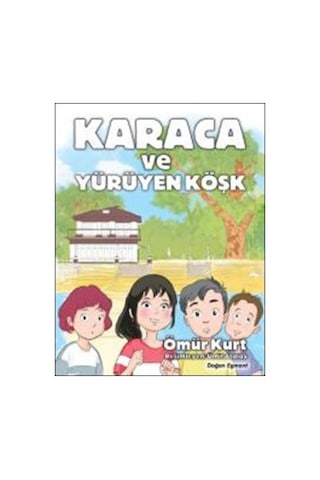 Karaca ve Yürüyen Köşk - Ömür Kurt - Doğan ve Egmont Yayıncılık Karaca ve Yürüyen Köşk - Ömür Kurt - Doğan ve Egmont Yayıncılık
