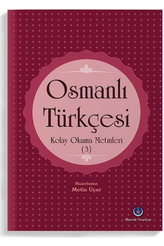 Osmanlı Türkçesi Kolay Okuma Metinleri 3 Rika Hattı