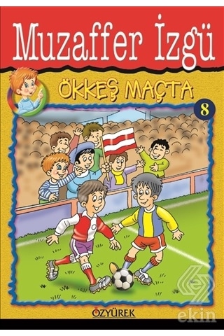Ökkeş Maçta - Muzaffer İzgü - Özyürek Yayınevi