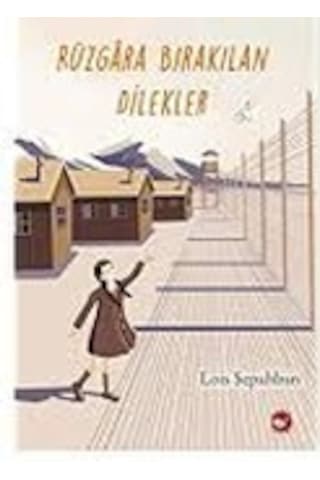 Rüzgara Bırakılan Dilekler - Lois Sepahban - Beyaz Balina Yayınları Rüzgara Bırakılan Dilekler - Lois Sepahban - Beyaz Balina Yayınları